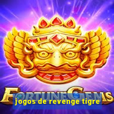 jogos de revenge tigre